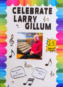 A colorful poster with the text "Celebrate Larry Gillum" above a photo of a man at an organ. Additional text includes "15 years! DCCCE," "September 31 after church," and "Fellowship Hall," with music notes decorating the poster.