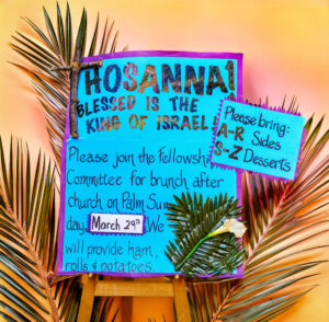 A colorful sign among palm leaves invites people to a Palm Sunday church brunch with ham, rolls, and potatoes on March 29. Attendees with last names A–R bring sides; S–Z bring desserts.